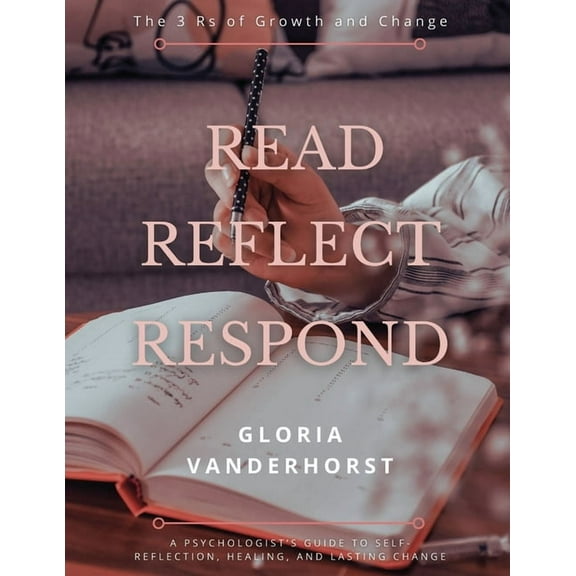 Read, Reflect, Respond - The 3 Rs of Growth and Change, (Paperback)