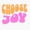 1pcs, variant on Choose joy Sticker