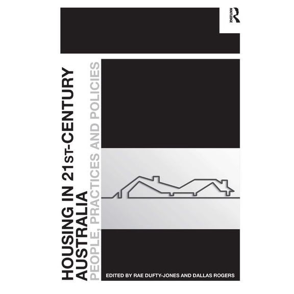 Housing in 21st-Century Australia: People, Practices and Policies, (Hardcover)