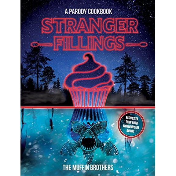 Pre-Owned Stranger Fillings: A Parody Cookbook (Hardcover) 076249056X 9780762490561