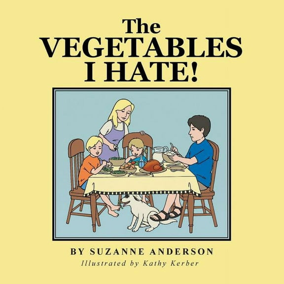 The Vegetables I Hate!, (Paperback)