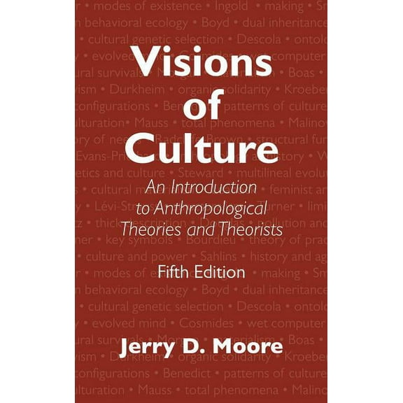 Visions of Culture : An Introduction to Anthropological Theories and Theorists (Edition 5) (Hardcover)