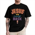 thumbnail image 3 of Unisex Christian T-Shirt, Jesus Is Coming Back Bible Verse Tee, Religious Faith Graphic Shirt, Spiritual Apparel for Men and Women, Inspirational Christian Gift, Sizes S–5XL, 3 of 7