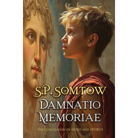 Nero and Sporus Damnatio Memoriae: From Empress to Goddess in the Year of Four Emperors, Book 5, (Paperback)