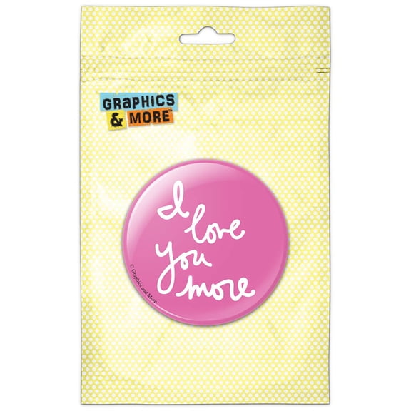 I Love You More Handwritten White on Pink Refrigerator Button Magnet