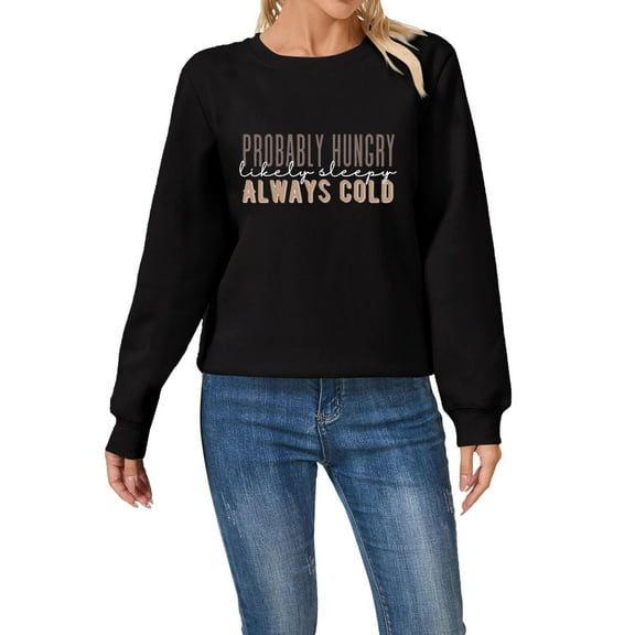 VISALY Pullover Crewneck Sweatshirt Tunic Sweatshirt Women's Probably Hungry Likely Deepy Cold Printed Hoodless Hoodie Casual Sweaters Hoodie for Women Pullover Women's Pullover Black L