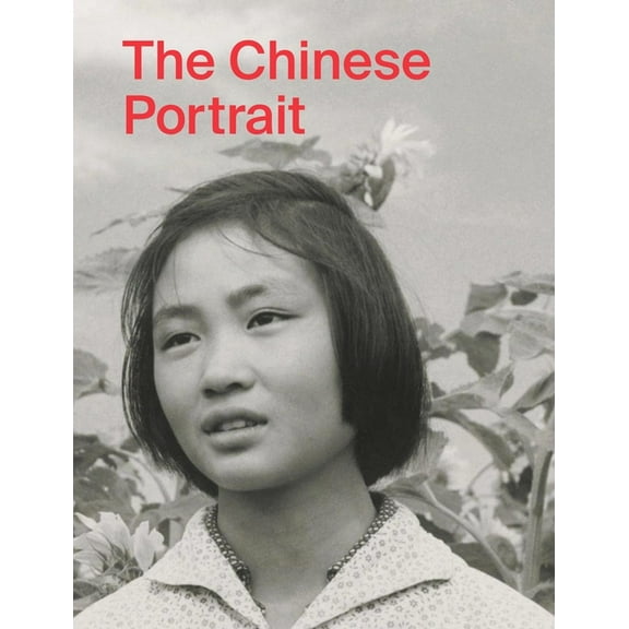The Chinese Portrait: 1860 to the Present : Major Works from the Taikang Collection (Hardcover)