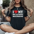 thumbnail image 3 of I Love My Hot Autistic Boyfriend T-Shirt, 3 of 5