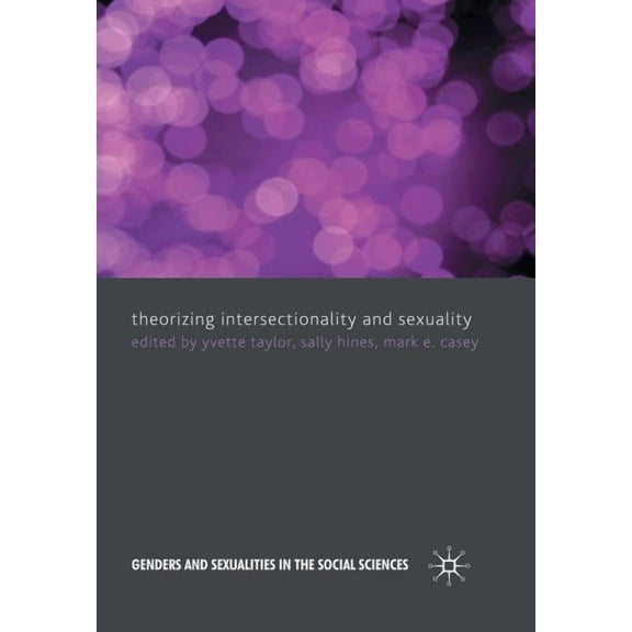 Genders and Sexualities in the Social Sc Theorizing Intersectionality and Sexuality, (Paperback)