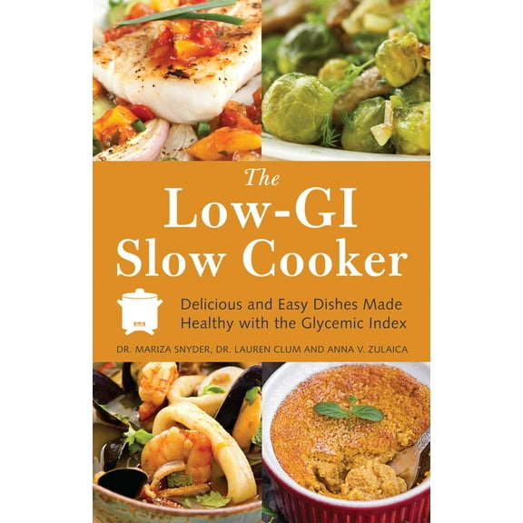 The Low GI Slow Cooker : Delicious and Easy Dishes Made Healthy with the Glycemic Index (Paperback)