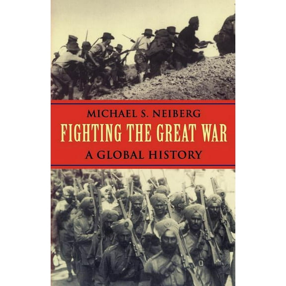Fighting the Great War: A Global History (Paperback)