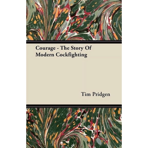 Courage - The Story Of Modern Cockfighting (Paperback)
