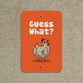 thumbnail image 5 of Guess What Chicken Butt Funny Home Business Office Sign - Plastic - 18" x 12" (45.7cm x 30.5cm), 5 of 6