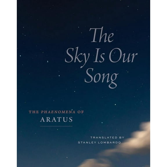 The Sky Is Our Song: The Phaenomena of Aratus, (Hardcover)