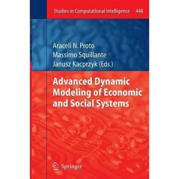 Studies in Computational Intelligence Advanced Dynamic Modeling of Economic and Social Systems, Book 448, (Paperback)