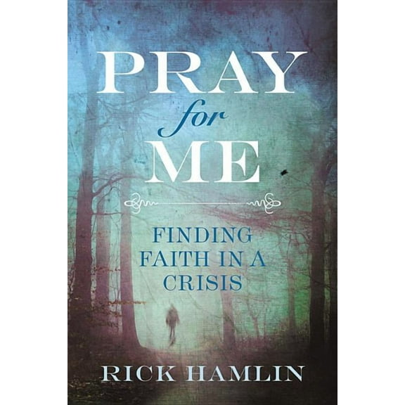 Pray for Me : Finding Faith in a Crisis (Paperback)