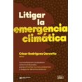 thumbnail image 1 of Libro Litigar La Emergencia Climatica Tapa Blanda, Autor Cesar Rodriguez Garavito, Editorial Siglo Xxi Editores, 1 of 2