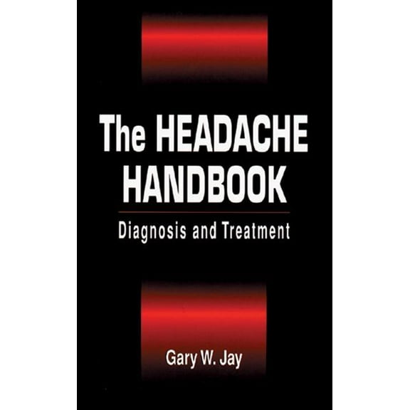 The Headache Handbook: Diagnosis and Treatment, (Hardcover)