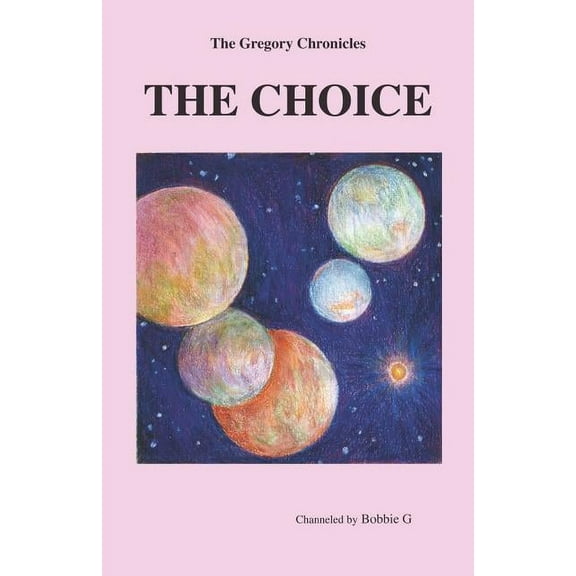 The Gregory Chronicles: The Choice, (Paperback)