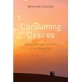 thumbnail image 1 of Pre-Owned Consuming Desires: Family Crisis and the State in the Middle East (Paperback) 0804761566 9780804761567, 1 of 2