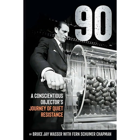 90: A Conscientious Objector's Journey of Quiet Resistance, (Paperback)