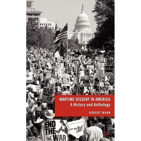 Wartime Dissent in America: A History and Anthology, (Hardcover)