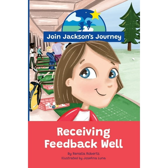 JOIN JACKSON's JOURNEY Receiving Feedback Well, (Paperback)