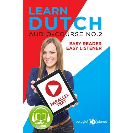 Learn Dutch - Easy Reader | Easy Listener | Parallel Text - Audio Course No. 2 -