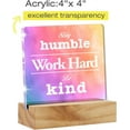 thumbnail image 2 of Inspirational Acrylic Desk Sign Decoration Plaque Stay Humble Work Hard Be Kind Desk Sign Keepsake Home Office Room Desk Decor 4x4 Inch, 2 of 6