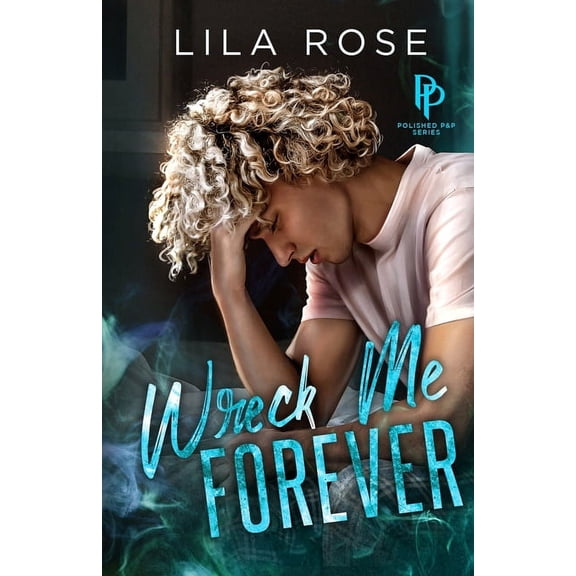 Polished P & P Wreck Me Forever, Book 1, (Paperback)