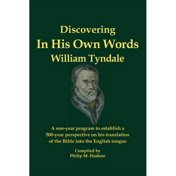 In His Own Words - Discovering William Tyndale, (Hardcover)