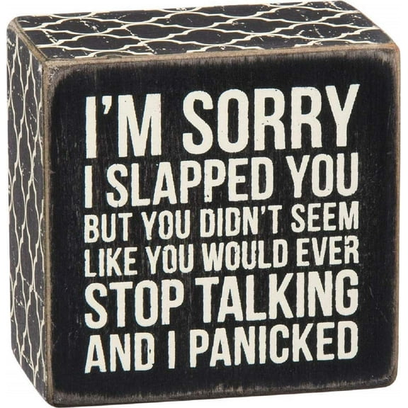 Primitives by Kathy Box Sign "I'm Sorry I Slapped You. . ."