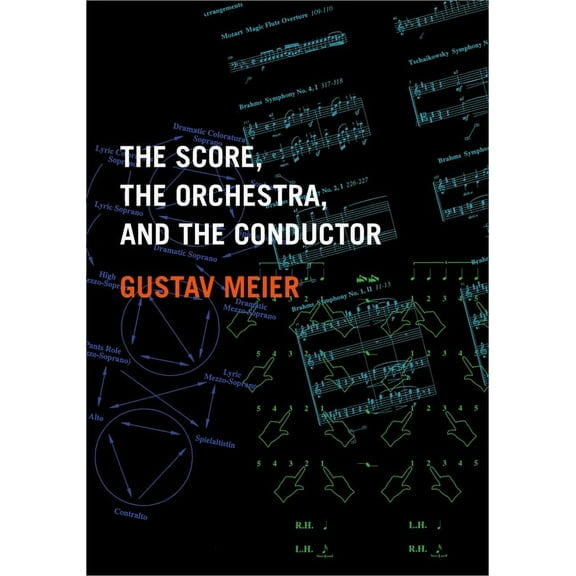The Score, the Orchestra, and the Conductor, (Paperback)