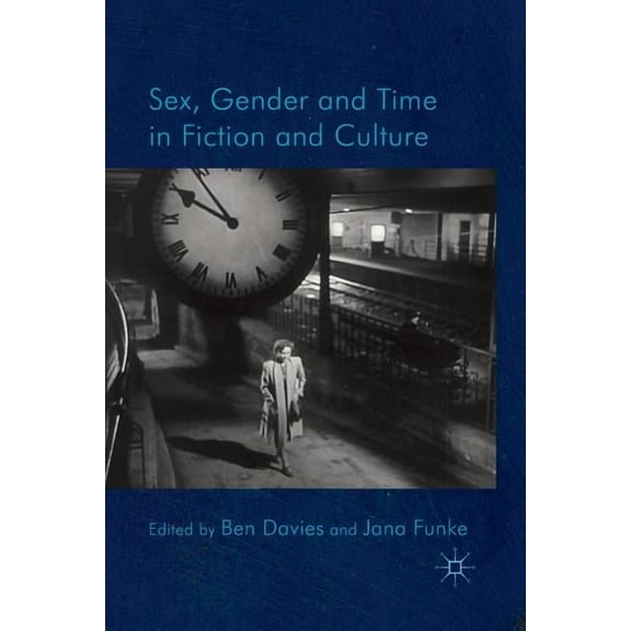 Sex, Gender and Time in Fiction and Culture, (Paperback)