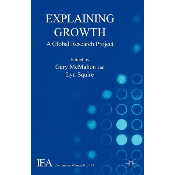 International Economic Association Explaining Growth: A Global Research Project, (Paperback)