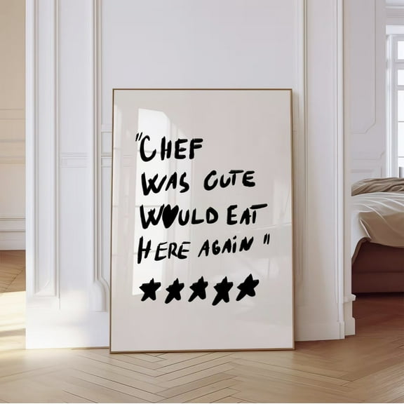 Chef Was Cute Would Eat Here Again Wall Art, Aesthetic Kitchen Decor, Cute Cooking Art, Kitchen Wall Art, Bar Cart Art, UNFRAMED Poster, 8x12