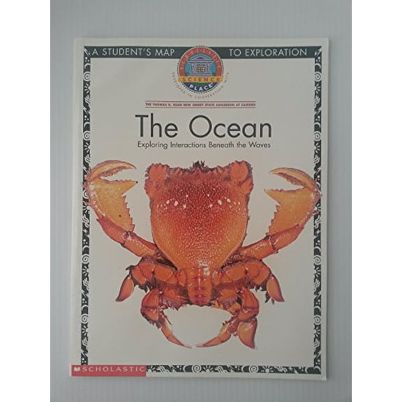 Pre-Owned The Ocean: Exploring Interactions Beneath the Waves (Scholastic Science Place, A Student's Map To Exploration) Paperback