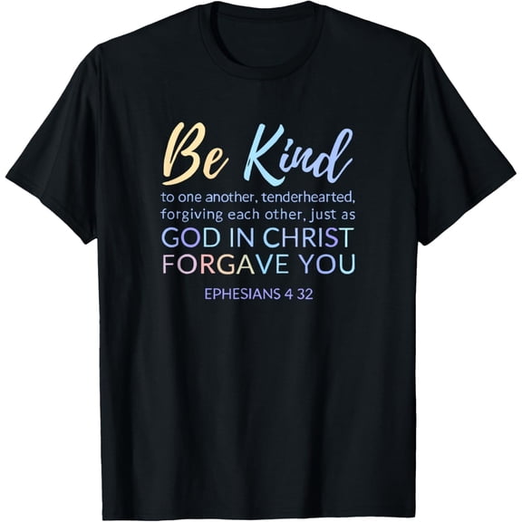 Be Kind Ephesians 4:32 Bible Verse Christian T-Shirt Inspirational Faith Scripture Graphic Tee for Men Women Unisex Short Sleeve Cotton Top