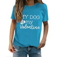 thumbnail image 3 of hcuribad Valentine's Shirts for Women Womens Shirts t Shirts for Women Valentine's Day My Dog Is My Valentine Print Shirt Printed Crew Neck t Shirt Women's Pullover t Shirt Sky Blue 3XL, 3 of 9