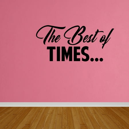 Wall Decal Quote The Best Of Times Vinyl Decor Family Phrase Home Decor Words