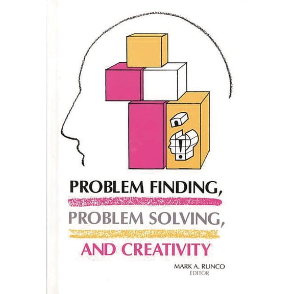 Publications in Creativity Research Problem Finding, Problem Solving, and Creativity, (Hardcover)