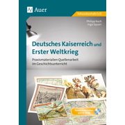 Philipp Koch,In Deutsches Kaiserreich und Erster Weltkrieg: Praxismaterialien Quell (Paperback)