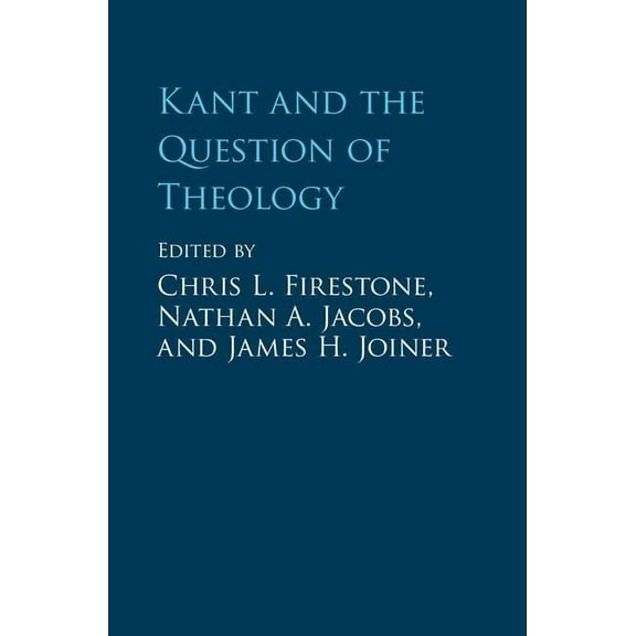 Kant and the Question of Theology, (Hardcover)