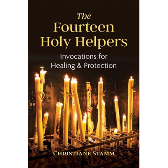 Pre-Owned The Fourteen Holy Helpers: Invocations for Healing and Protection, 9781644114698, 1644114690, Paperback,