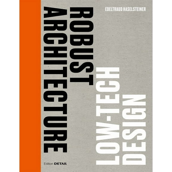 Detail Special: Robust Architecture. Low Tech Design (Hardcover)