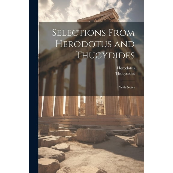 Selections from Herodotus and Thucydides: With Notes (Paperback)