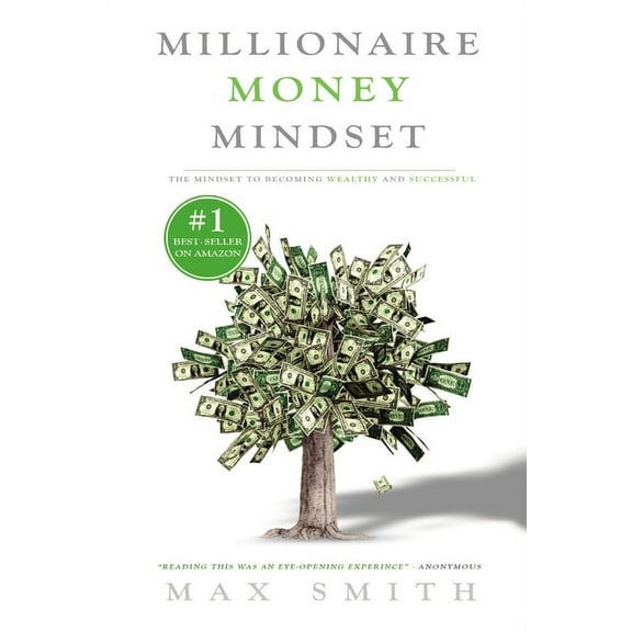 The Millionaire Mindset: The Secret Mindset to Becoming Wealthy and Successful, (Paperback)