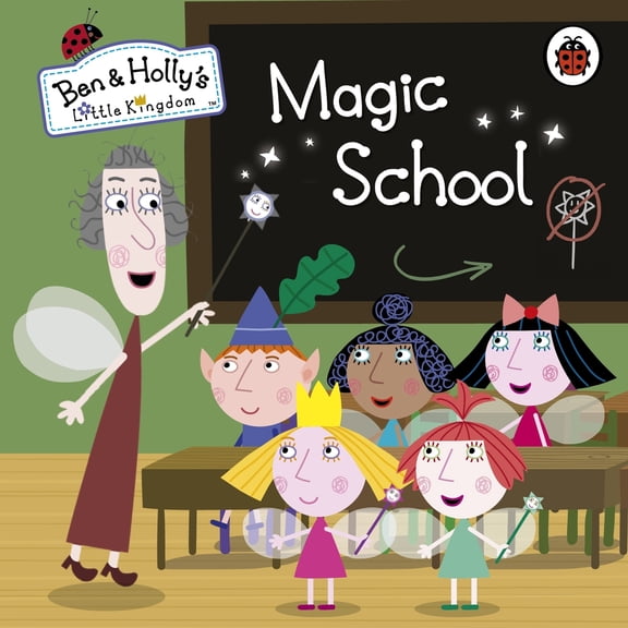 Pre-Owned Ben and Holly's Little Kingdom: Magic School (Unknown) 0723271801 9780723271802