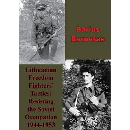 Lithuanian Freedom Fighters' Tactics: Resisting The Soviet Occupation 1944-1953 - (Best Soviet Fighter Ww2)