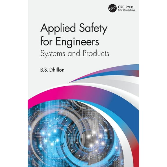 Applied Safety for Engineers: Systems and Products, (Paperback)